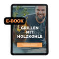 E-Book-Cover: Grillen mit Holzkohle, klassisch, rauchig, unwiderstehlich.
